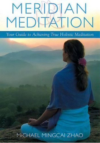 Meridian Meditation, De Michael Mingcai Zhao. Editorial Xlibris, Tapa Blanda En Inglés