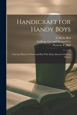 Libro Handicraft For Handy Boys : Practical Plans For Wor...