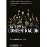 Clave De La Concentracion - Saccone Fernando