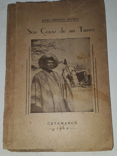 Son Cosas De Mi Tierra Julio Ernesto Acosta - Catamarca