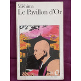 Mishima/ Le Pavilion D'or/ Libro Francés Usado 