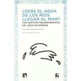 Adebe El Agua De Los Raios Llegar Al Mar?, De Fernando Magdaleno Mas. Editorial Libros De La Catarata, Tapa Dura En Español, 2011
