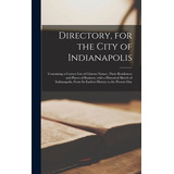 Libro Directory, For The City Of Indianapolis: Containing...