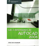 Las 3 Dimensiones De Autocad 2008. J.l. Cogollor
