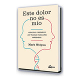 Libro Este Dolor No Es Mio: Identifica Y Resuelve Los Trauma