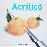 Acrilico, Una Nueva Forma De Aprender A Pintar, De Sanmiguel, David. Editorial Parramon En Español