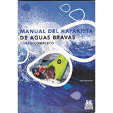 Manual Del Kayakista De Aguas Bravas Jeff Bennett