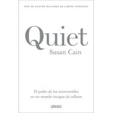Quiet. El Poder De Los Introvertidos En Un Mundo Incapaz De, De Susan Cain., Vol. No. Editorial Urano, Tapa Blanda En Español, 1