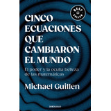 Cinco Ecuaciones Que Cambiaron El Mundo - Michael Guillen