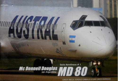 Mcdonnell Douglas Md-80 En Argentina Libro Serie Aerolinea 1