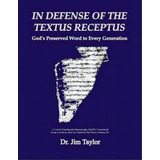 In Defense Of The Textus Receptus, De Dr Jim Taylor. Editorial Old Paths Publications Incorporated, Tapa Blanda En Inglés