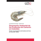 Libro: Desempeño Ambiental De Los Productos De Camarón En Co