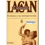 Seminario 6 Lacan El Deseo Y Su Interpretacion Libreria -pd-