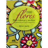 100 Flores Para Colorear Y Meditar 