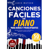Canciones Fáciles De Piano Para Y Niños Principiantes: Melod