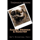 Libro Fallen, Broken & Rejected : God's Dysfunctional Fam...