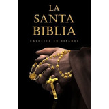 La Santa Biblia Catolica Letra Grande En Español.., De Bt, Corano. Editorial Independently Published En Español