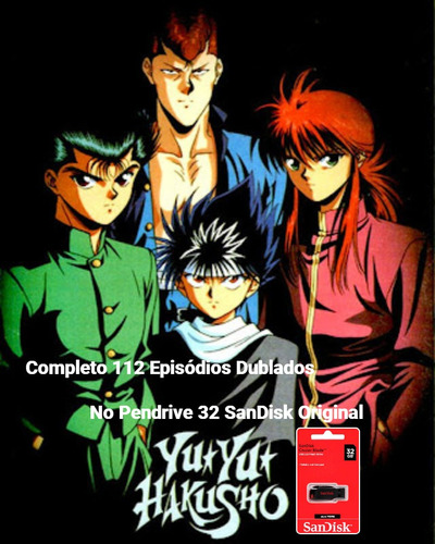 Pen Drive 32gb Yu Yu Hakusho 112 Episódio Dublado.