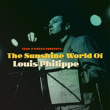 Cd:sean O Hagan Presents: The Sunshine World Of Louis Philip