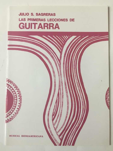Las Primeras Lecciones De Guitarra Julio Sagreras