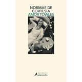 Normas De Cortesia, De Towles, Amor. Serie Narrativa Editorial Salamandra, Tapa Blanda En Español, 2021