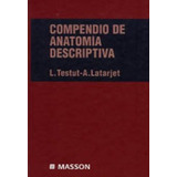 Compendio De Anatomia Descriptiva - Testut, Leo