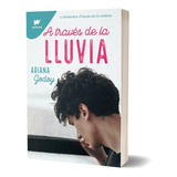 A Través De La Lluvia, De Ariana Godoy. Serie Hermanos Hidalgo 3, Vol. 3. Editorial Montena, Tapa Blanda, Edición Wattpad En Español, 2022