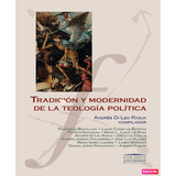 Tradición Y Modernidad De La Teología Política