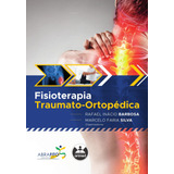 Fisioterapia Traumato-ortopédica, De Barbosa, Rafael Inácio. Artmed Editora Ltda., Capa Mole, Edição 1 Em Português, 2021