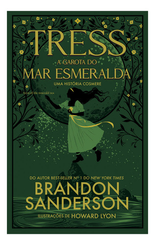 Tress, A Garota Do Mar Esmeralda, De Brandon Sanderson (), Pedro Ribeiro (), Howard Lyon (). Editora Trama, Capa Dura Em Português, 2023