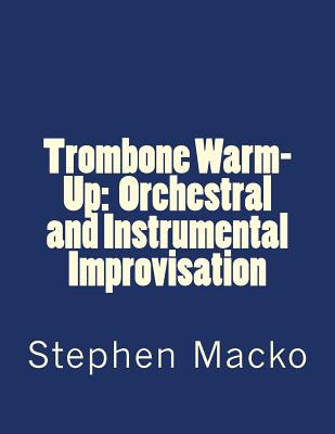 Libro Trombone Warm-up: Orchestral And Instrumental Impro...