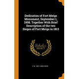 Libro Dedication Of Fort Meigs Monument, September 1, 190...