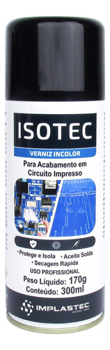 Spray Verniz Protetivo Isolante Incolor Isotec 300ml + Nf