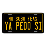 Placas Auto Metalicas No Subo Feas Ya Pedo Si