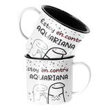 Taza Enlozada Lechera Estoy En Contra Acuariana Horoscopo