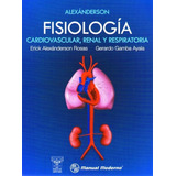 Libro Alexanderson Fisiología Cardiovascular, Renal Y Respir