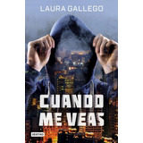 Cuando Me Veas - Gallego Laura (libro)