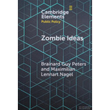 Zombie Ideas: Why Failed Policy Ideas Persist