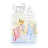 Libro The Gymnastics Nightmare: How A Little Girl Learns ...