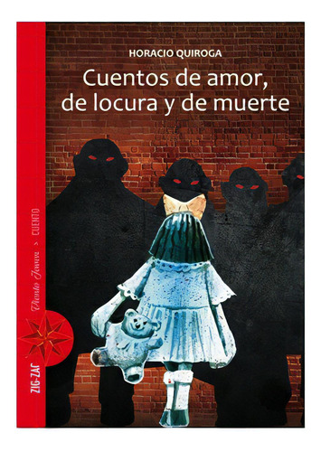 Cuentos De Amor De Locura Y De Muerte, De Quiroga, Horacio. Editorial Zig Zag, Tapa Blanda En Español