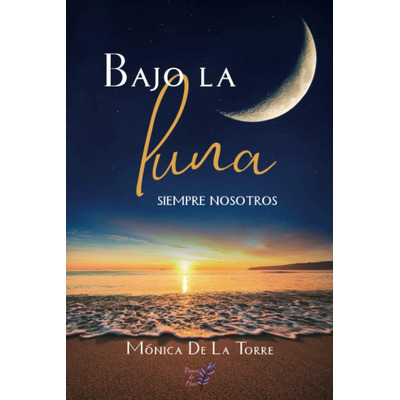 Libro: Bajo La Luna: Siempre Nosotros (spanish Edition)