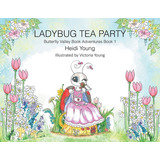 Ladybug Tea Party, De Young, Heidi. Editorial Christian Faith Pub Inc, Tapa Blanda En Inglés
