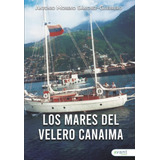 Libro: Los Mares Del Velero Canaima (spanish Edition)