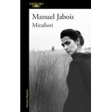 Mirafiori, De Jabois, Manuel. Editorial Alfaguara, Tapa Blanda, Edición 01 En Español, 2023
