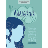 Ansiedad - Estudio Bíblico Con Videos Para Mujeres, De Scarlet Hiltibidal. Editorial B&h Español, Tapa Blanda En Español, 2023