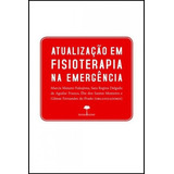 Atualização Em Fisioterapia Na Emergência, De Franco, Sara Regina Delgado De Aguilar. Editora Unifesp - Universidade Federal De São Paulo, Capa Mole, Edição 1ª Edição - 2009 Em Português