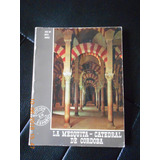 Libro Guia Turistica - La Mezquita - Catedral De Cordoba Esp