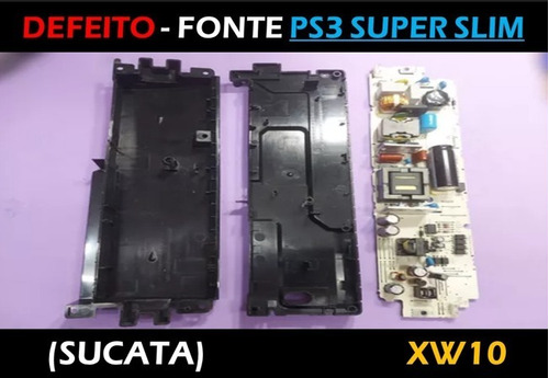 Defeito - Fonte Ps3 Super Slim  (sucata) - Xw10