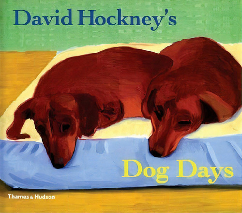 David Hockney's Dog Days, De David Hockney. Editorial Gardners En Inglés