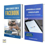 Pack Facebook Ads & Google Ads (2 Cursos Em Vídeo Aulas) 
